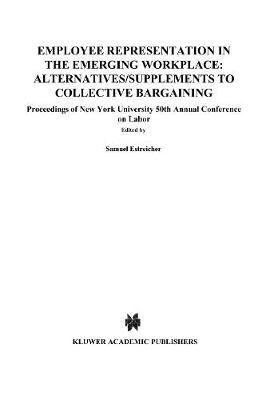 Employee Representation in the Emerging Workplace: Alternatives/Supplements to Collective Bargaining(English, Hardcover, Estreicher Samuel)