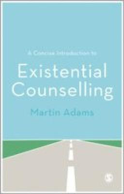 A Concise Introduction to Existential Counselling(English, Paperback, Adams Martin)