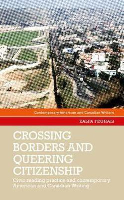 Crossing Borders and Queering Citizenship(English, Electronic book text, Feghali Zalfa)