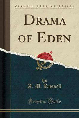 Drama of Eden (Classic Reprint)(English, Paperback, Russell A. M.)