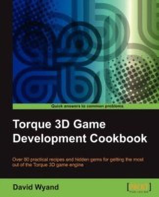 Torque 3D Game Development Cookbook(English, Electronic book text, Wyand David)