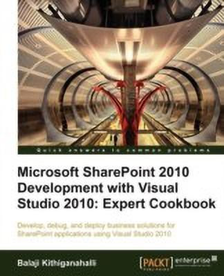 Microsoft SharePoint 2010 Development with Visual Studio 2010 Expert Cookbook(English, Electronic book text, Kithiganahalli Balaji)