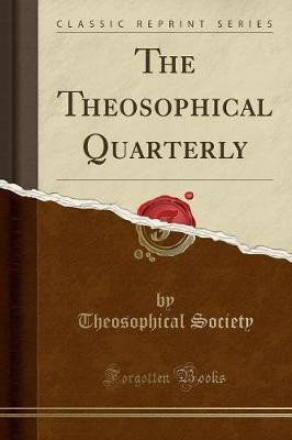The Theosophical Quarterly (Classic Reprint)(English, Paperback, Society Theosophical)