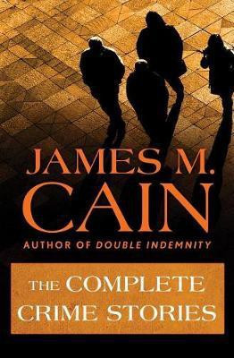 The Complete Crime Stories(English, Electronic book text, Cain James M)