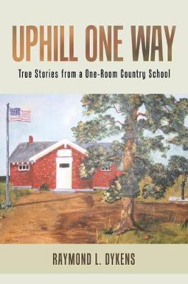Uphill One Way(English, Paperback, Dykens Raymond L)