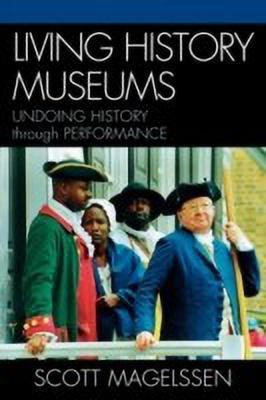 Living History Museums(English, Paperback, Magelssen Scott)