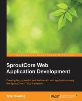 SproutCore Web Application Development(English, Electronic book text, Keating Tyler)