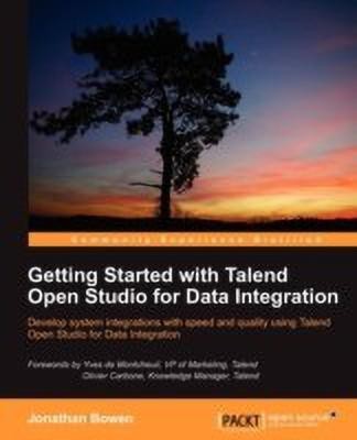 Getting Started with Talend Open Studio for Data Integration(English, Electronic book text, Bowen Jonathan)