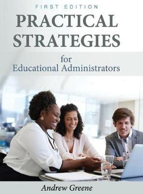 Practical Strategies for Educational Administrators(English, Hardcover, Greene Andrew)