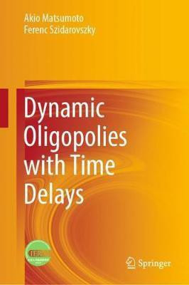 Dynamic Oligopolies with Time Delays(English, Hardcover, Matsumoto Akio)