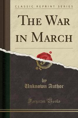 The War in March (Classic Reprint)(English, Paperback, Author Unknown)