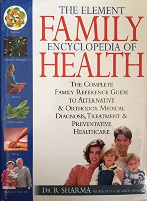 The Element Family Encyclopedia of Health(English, Hardcover, Sharma Rajendra)