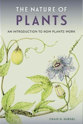 The Nature of Plants(English, Paperback, Huegel Craig N.)