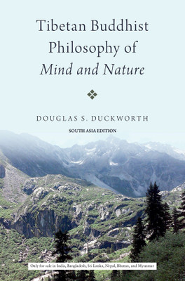 Tibetan Buddhist Philosophy of Mind and Nature(English, Paperback, Douglas S. Duckworth)