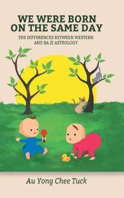 We Were Born on the Same Day(English, Hardcover, Tuck Au Yong Chee)