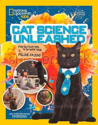 Cat Science Unleashed(English, Paperback, National Geographic Kids Jodi)