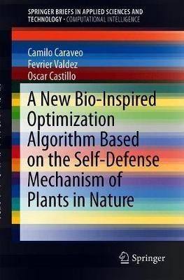 A New Bio-inspired Optimization Algorithm Based on the Self-defense Mechanism of Plants in Nature(English, Paperback, Caraveo Camilo)