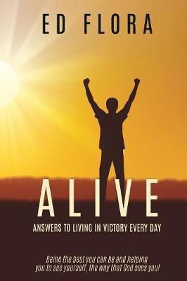 ALIVE Answers to Living In Victory Every day(English, Paperback, Flora Ed)