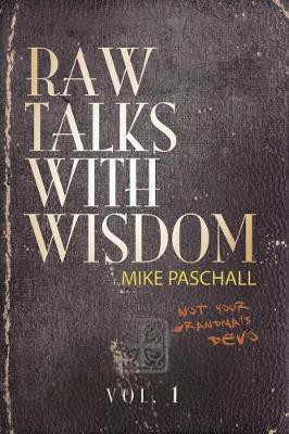 Raw Talks With Wisdom(English, Paperback, Paschall Michael Dean)