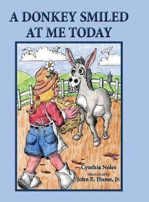 A Donkey Smiled at Me Today(English, Hardcover, Noles Cynthia)