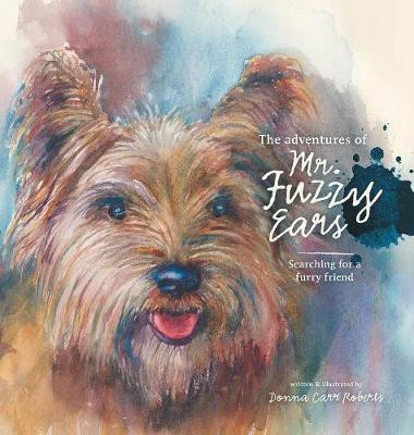 The Adventures of Mr. Fuzzy Ears(English, Hardcover, Roberts Donna Carr)