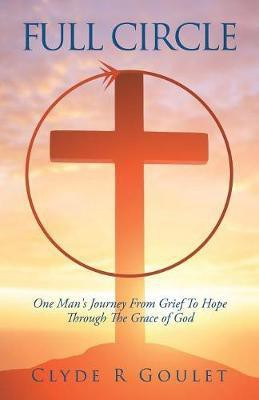 Full Circle(English, Paperback, Goulet Clyde R)