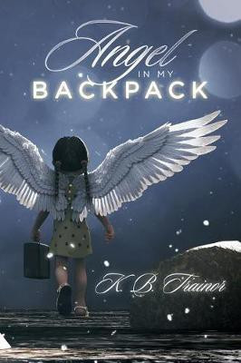 Angel in My Backpack(English, Paperback, Trainor K B)