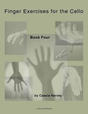 Finger Exercises for the Cello, Book Four(English, Paperback, Harvey Cassia)