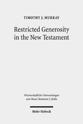 Restricted Generosity in the New Testament(English, Paperback, Murray Timothy J.)