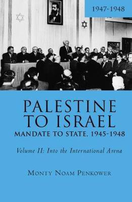 Palestine to Israel: Mandate to State, 1945-1948 (Volume II)(English, Paperback, Penkower Monty Noam)