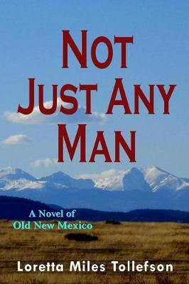 Not Just Any Man(English, Paperback, Tollefson Loretta Miles)