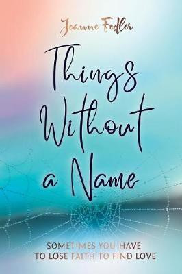 Things Without a Name(English, Paperback, Fedler Joanne)