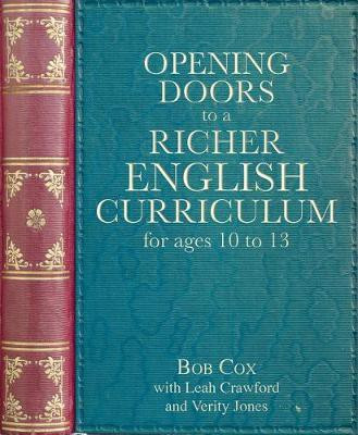 Opening Doors to a Richer English Curriculum for Ages 10 to 13(English, Paperback, Cox Bob)