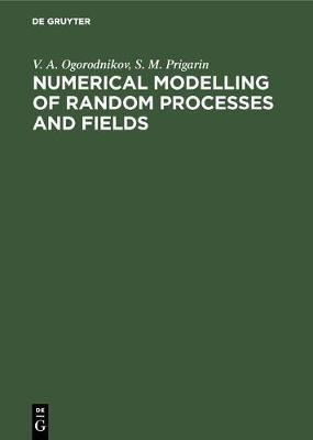 Numerical Modelling of Random Processes and Fields(English, Electronic book text, Ogorodnikov V A)