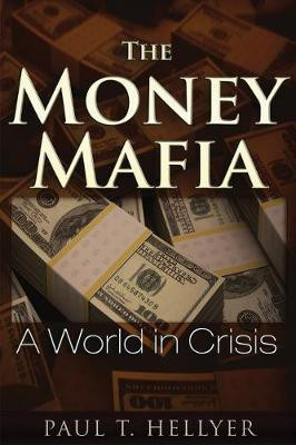 The Money Mafia(English, Paperback, Hellyer Paul T.)