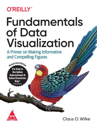 Fundamentals of Data Visualization: A Primer on Making Informative and Compelling Figures(English, Paperback, Claus O. Wilke)