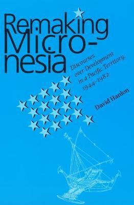 Remaking Micronesia(English, Electronic book text, Hanlon David L.)