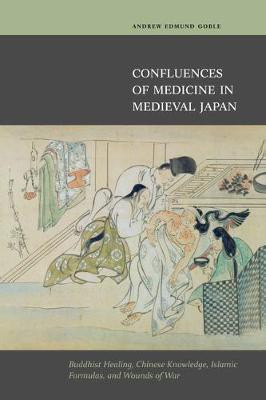 Confluences of Medicine in Medieval Japan(English, Electronic book text, Goble Andrew Edmond)