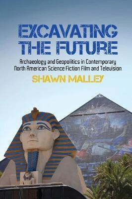 Excavating the Future(English, Hardcover, Malley Shawn)