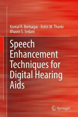 Speech Enhancement Techniques for Digital Hearing Aids(English, Hardcover, Borisagar Komal R.)