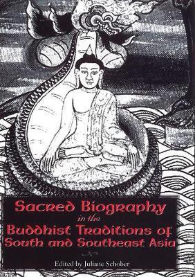 Sacred Biography in the Buddhist Traditions of South and Southeast Asia(English, Electronic book text, Schober Juliane)