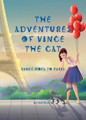 The Adventures of Vince the Cat 2018(English, Paperback, Bryant Heidi)