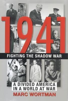 1941: Fighting the Shadow War(English, Electronic book text, Wortman Marc)