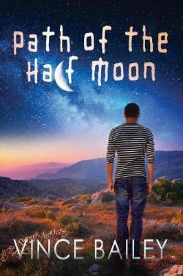 Path of the Half Moon(English, Paperback, Bailey Vince)