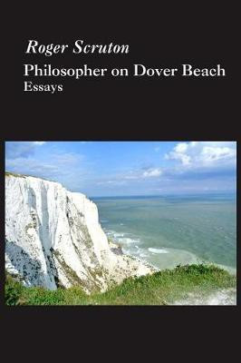 Philosopher On Dover Beach(English, Paperback, Scruton Roger)