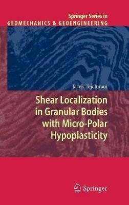 Shear Localization in Granular Bodies with Micro-Polar Hypoplasticity(English, Hardcover, Tejchman J.)