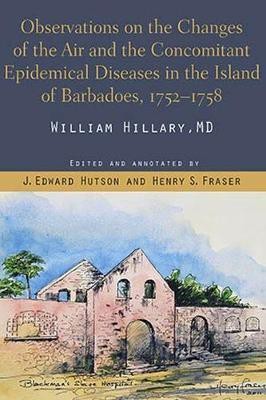 Observations on the Changes of the Air and the Concomitant Epidemical Diseases in the Island of Barbados(English, Hardcover, Hillary William)