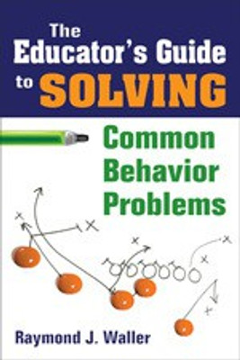 The Educator's Guide to Solving Common Behavior Problems 1 Edition(English, Paperback, unknown)