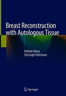 Breast Reconstruction with Autologous Tissue(English, Hardcover, Fansa Hisham)