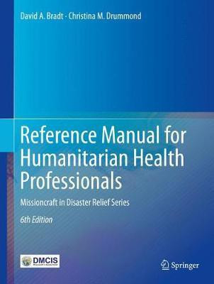 Reference Manual for Humanitarian Health Professionals(English, Hardcover, Bradt David A.)